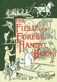 The Field and Forest Handy Book: New Ideas for Out of Doors - Beard, Daniel Carter