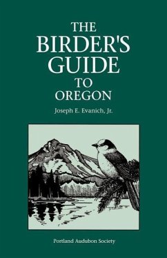 The Birder's Guide to Oregon - Evanich, Joseph E. Jr.