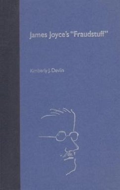 James Joyce's Fraudstuff - Devlin, Kimberly J