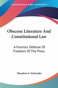 Obscene Literature And Constitutional Law - Schroeder, Theodore S.