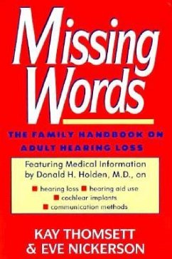Missing Words: The Family Handbook on Adult Hearing Loss - Thomsett, Kay