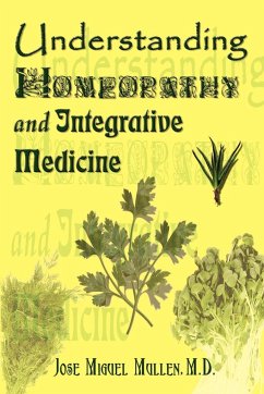 Understanding Homeopathy and Integrative Medicine - Mullen, Jose Miguel