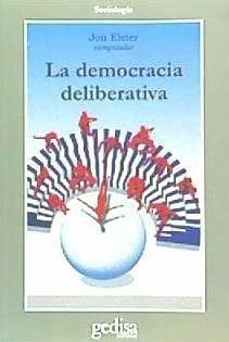 La democracia deliberativa - Elster, Jon