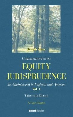 Commentaries on Equity Jurisprudence: As Administered in England and America - Story, Joseph