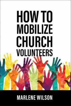 How to Mobilize Church Volunteers - Wilson, Marlene