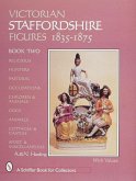 Victorian Staffordshire Figures 1835-1875, Book Two: Religous, Hunters, Pastoral, Occupations, Children & Animals, Dogs, Animals, Cottages & Castles,