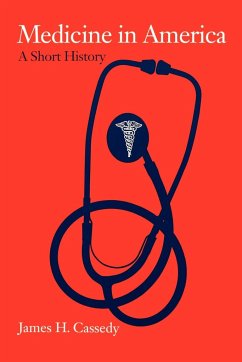 Medicine in America - Cassedy, James H.; Cassedy; John Hopkins, Hopkins