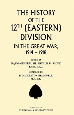 History of the 12th (Eastern) Division in the Great War - Scott, Maj Gen Arthur B.