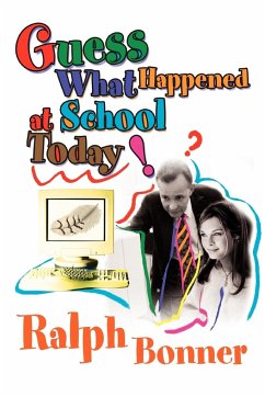 Guess What Happened at School Today! - Bonner, Ralph