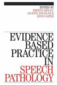 Evidence-Based Practice in Speech Pathology - Reilly, Sheena; Oates, Jenni