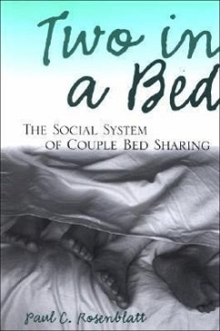 Two in a Bed: The Social System of Couple Bed Sharing - Rosenblatt, Paul C.