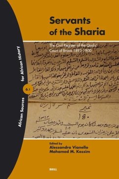 Servants of the Sharia (2 Vols): The Civil Register of the Qadis' Court of Brava 1893-1900 - Vianello, Alessandra / Kassim, Mohamed M. / Kapteijns, Lidwien (eds.)