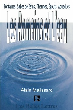 Les Romains Et L'Eau - Malissard, Alain