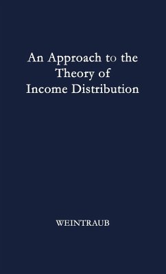 An Approach to the Theory of Income Distribution. - Weintraub, Sidney; Unknown