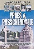 Major and Mrs Holt's Pocket Battlefield Guide to Ypres and Passchendaele - Holt, Tonie; Holt, Valmai