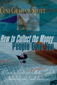 How to Collect the Money People Owe You - Scott, Gini Graham