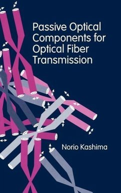 Passive Optical Components for Optical Fiber Transmission - Kashima, Norio