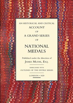 HISTORICAL AND CRITICAL ACCOUNT OF A GRAND SERIES OF NATIONAL MEDALS - James Mudie