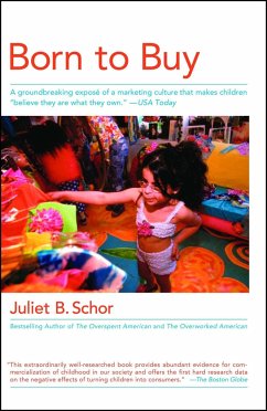 Born to Buy: A Groundbreaking Exposé of a Marketing Culture That Makes Children Believe They Are What They Own. (USA Today) - Schor, Juliet B.