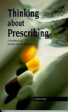 Thinking about Prescribing: A Handbook for Quality Use of Medicine - Mant, Andrea