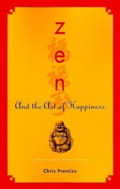 Zen and the Art of Happiness - Prentiss, Chris