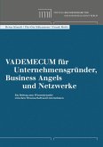 Vademecum für Unternehmensgründer, Business Angels und Netzwerke Vademecum für Unternehmensgründer, Business Angels und Netzwerke
