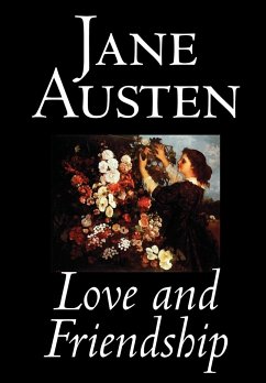 Love and Friendship by Jane Austen, Fiction, Classics - Austen, Jane