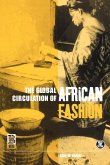 The Global Circulation of African Fashion The Global Circulation of African Fashion