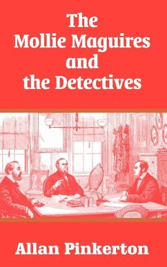 Mollie Maguires and the Detectives, The - Pinkerton, Allan