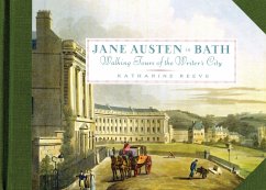 Jane Austen in Bath: Walking Tours of the Writer's City - Reeve, Katharine