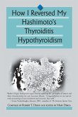 How I Reversed My Hashimoto's Thyroiditis Hypothyroidism