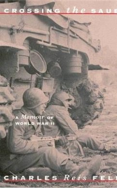 Crossing the Sauer: A Memoir of World War II - Felix, Charles Reis