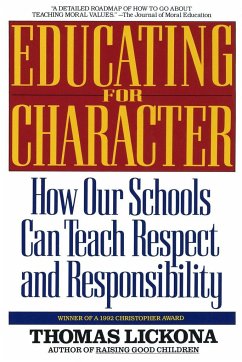 Educating for Character: How Our Schools Can Teach Respect and Responsibility - Lickona, Thomas