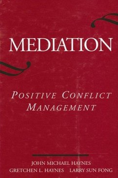 Mediation: Positive Conflict Management - Haynes, John Michael; Haynes, Gretchen L.; Fong, Larry Sun