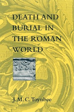 Death and Burial in the Roman World - Toynbee, J M C