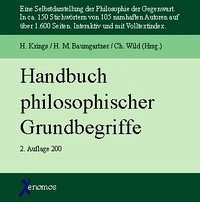 Handbuch philosophischer Grundbegriffe - Hermann Krings (Herausgeber), Hans M Baumgartner (Herausgeber), Christoph Wild (Herausgeber)