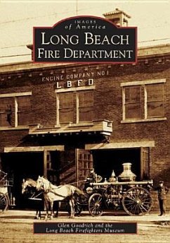 Long Beach Fire Department - Goodrich, Glen; Long Beach Firefighters Museum