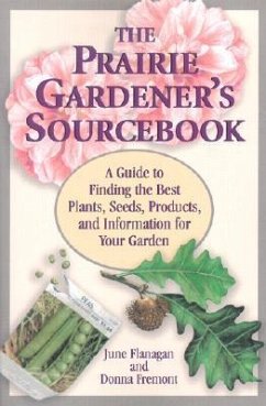 The Prairie Gardener's Sourcebook - Flanagan, June