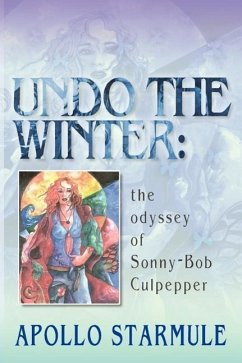 Undo the Winter: The Odyssey of Sonny-Bob Culpepper - Starmule, Apollo