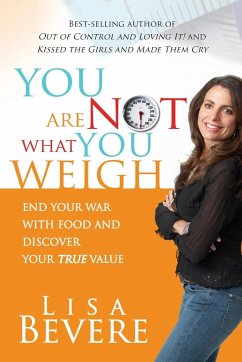 You Are Not What You Weigh - Bevere, Lisa