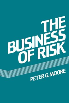 The Business of Risk - Moore, P. G.; Moore, Peter G.