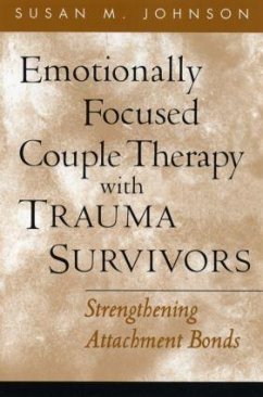 Emotionally Focused Couple Therapy with Trauma Survivors - Johnson, Susan M.