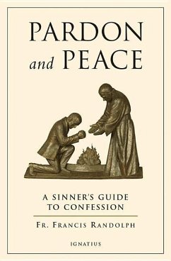 Pardon and Peace: A Sinner's Guide to Confession - Randolph, Francis