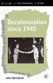 Decolonization Since 1945 Decolonization Since 1945