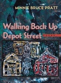 Walking Back Up Depot Street: Poems - Pratt, Minnie Bruce