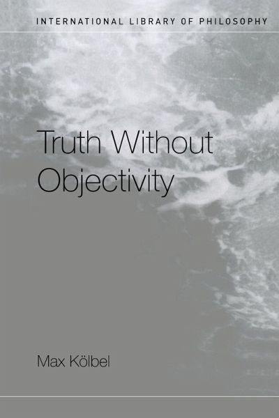 Truth Without Objectivity Truth Without Objectivity