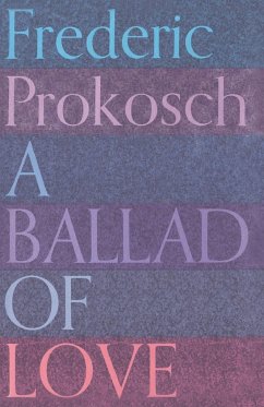 A Ballad of Love - Prokosch, Frederic