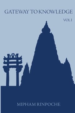 Gateway to Knowledge, Volume I - Rinpoche, Jamgon Mipham
