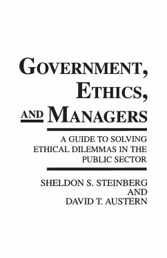 Government, Ethics, and Managers - Steinberg, Sheldon; Austern, David