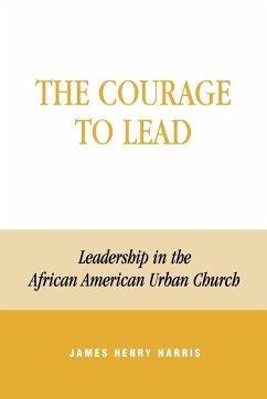 The Courage to Lead - Harris, James Henry